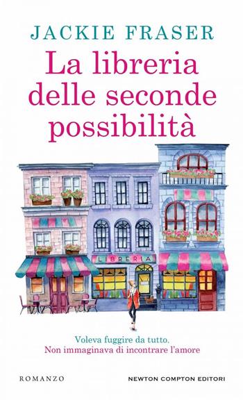 La libreria delle seconde possibilità - Jackie Fraser - Libro Newton Compton Editori 2024, Gli insuperabili Gold | Libraccio.it