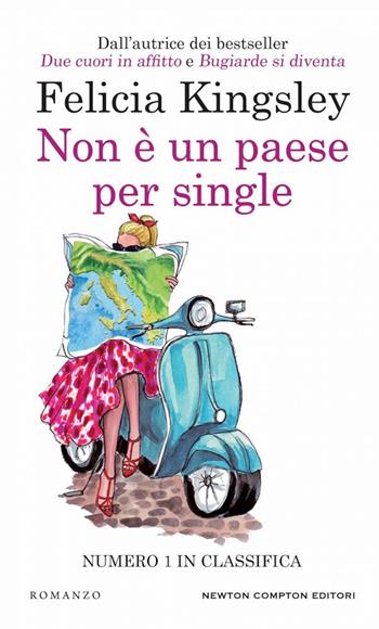 Non è un paese per single - Felicia Kingsley - Libro Newton Compton Editori 2024, Gli insuperabili Gold | Libraccio.it