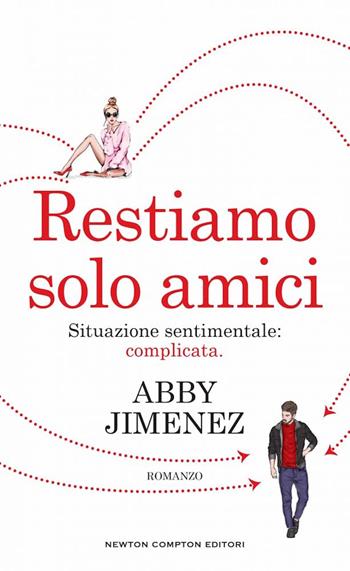 Restiamo solo amici - Abby Jimenez - Libro Newton Compton Editori 2024, Gli insuperabili Gold | Libraccio.it