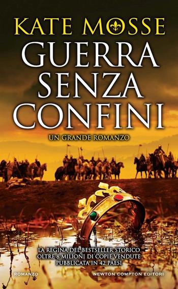 Guerra senza confini - Kate Mosse - Libro Newton Compton Editori 2024, Gli insuperabili Gold | Libraccio.it