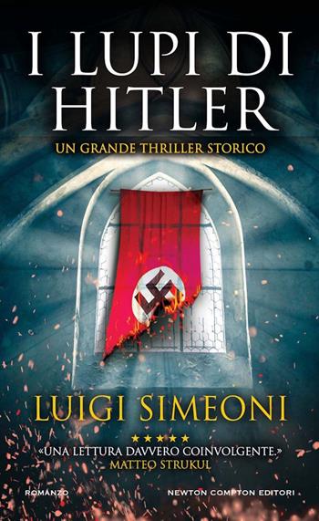 I lupi di Hitler - Luigi Simeoni - Libro Newton Compton Editori 2024, Gli insuperabili Gold | Libraccio.it