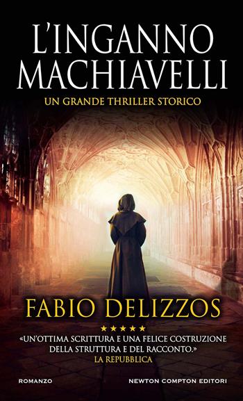 L'inganno Machiavelli - Fabio Delizzos - Libro Newton Compton Editori 2024, Gli insuperabili Gold | Libraccio.it