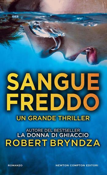 Sangue freddo - Robert Bryndza - Libro Newton Compton Editori 2024, Gli insuperabili Gold | Libraccio.it