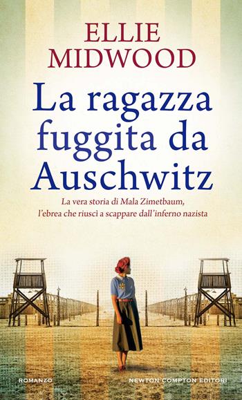 La ragazza fuggita da Auschwitz - Ellie Midwood - Libro Newton Compton Editori 2024, Gli insuperabili Gold | Libraccio.it