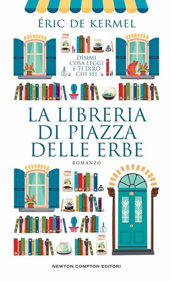 La libreria di piazza delle Erbe - Eric De Kermel - Libro Newton Compton Editori 2024, Gli insuperabili Gold | Libraccio.it