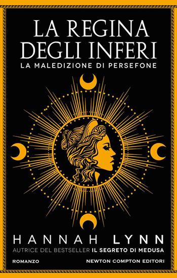 La regina degli inferi. La maledizione di Persefone - Hannah Lynn - Libro Newton Compton Editori 2023, 3.0 | Libraccio.it