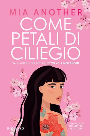 Come petali di ciliegio - Mia Another - Libro Newton Compton Editori 2023, King | Libraccio.it