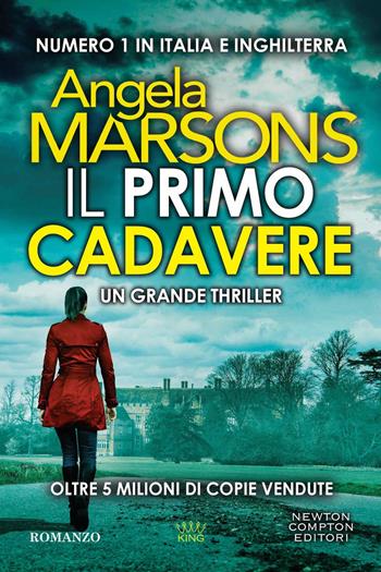 Il primo cadavere - Angela Marsons - Libro Newton Compton Editori 2023, King | Libraccio.it