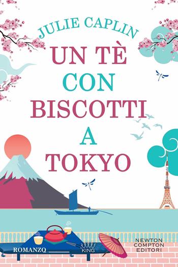 Un té con biscotti a Tokyo - Julie Caplin - Libro Newton Compton Editori 2023, King | Libraccio.it