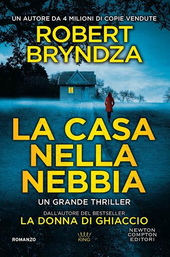 La casa nella nebbia - Robert Bryndza - Libro Newton Compton Editori 2023, King | Libraccio.it