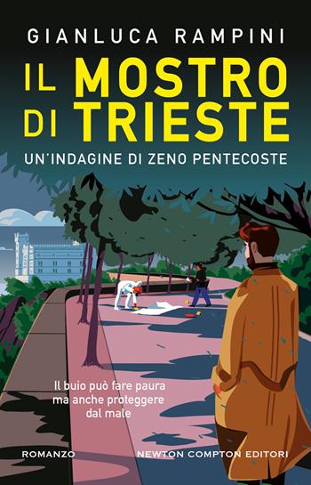 Il mostro di Trieste. Un'indagine di Zeno Pentecoste - Gianluca Rampini - Libro Newton Compton Editori 2024, Nuova narrativa Newton | Libraccio.it