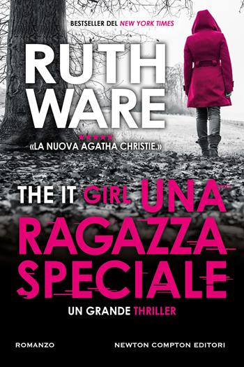 Una ragazza speciale. The It Girl - Ruth Ware - Libro Newton Compton Editori 2023, Nuova narrativa Newton | Libraccio.it