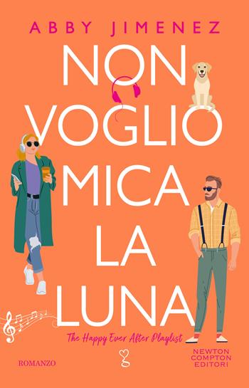 Non voglio mica la luna - Abby Jimenez - Libro Newton Compton Editori 2024, Anagramma | Libraccio.it