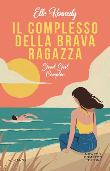 Il complesso della brava ragazza. Good girl complex - Elle Kennedy - Libro Newton Compton Editori 2023, Anagramma | Libraccio.it