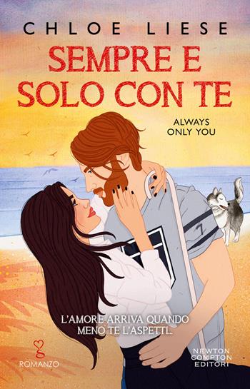 Sempre e solo con te - Chloe Liese - Libro Newton Compton Editori 2024, Anagramma | Libraccio.it