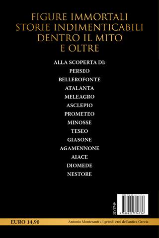 I grandi eroi dell'antica Grecia. Da Achille ad Aiace, da Minosse ad Atalanta: le figure epiche e mitiche della cultura ellenica - Antonio Montesanti - Libro Newton Compton Editori 2023, I volti della storia | Libraccio.it