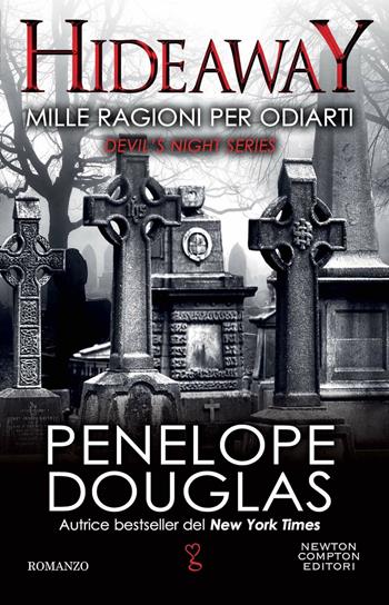 Mille ragioni per odiarti. Hideaway - Penelope Douglas - Libro Newton Compton Editori 2023, Anagramma | Libraccio.it