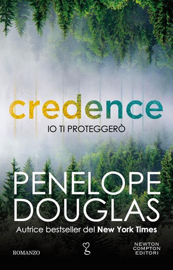 Io ti proteggerò. Credence - Penelope Douglas - Libro Newton Compton Editori 2023, Anagramma | Libraccio.it