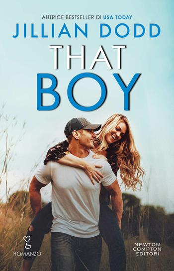 That boy - Jillian Dodd - Libro Newton Compton Editori 2023, Anagramma | Libraccio.it