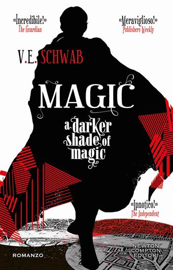 Magic. A darker shade of magic - V. E. Schwab - Libro Newton Compton Editori 2023, Vertigo | Libraccio.it