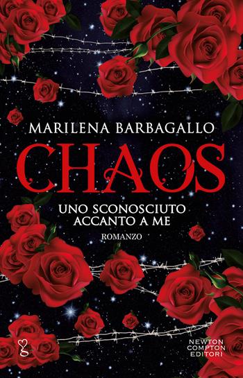 Chaos. Uno sconosciuto accanto a me - Marilena Barbagallo - Libro Newton Compton Editori 2023, Anagramma | Libraccio.it