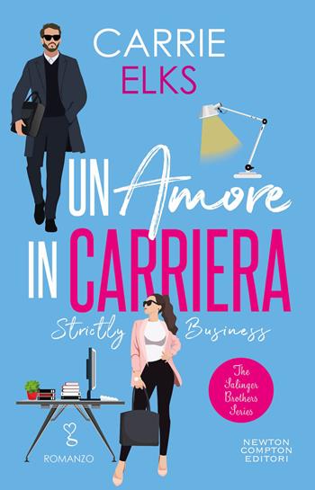 Un amore in carriera. Strictly business - Carrie Elks - Libro Newton Compton Editori 2023, Anagramma | Libraccio.it
