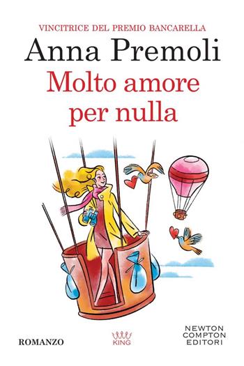 Molto amore per nulla - Anna Premoli - Libro Newton Compton Editori 2023, King | Libraccio.it