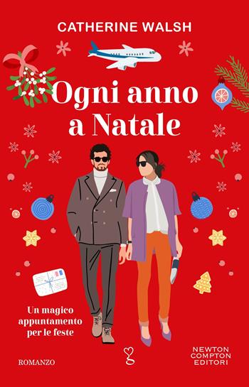 Ogni anno a Natale - Catherine Walsh - Libro Newton Compton Editori 2024, Anagramma | Libraccio.it