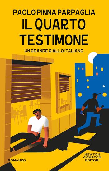 Il quarto testimone - Paolo Pinna Parpaglia - Libro Newton Compton Editori 2023, Nuova narrativa Newton | Libraccio.it
