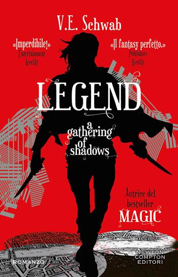 Legend. A gathering of shadows - V. E. Schwab - Libro Newton Compton Editori 2023, Vertigo | Libraccio.it