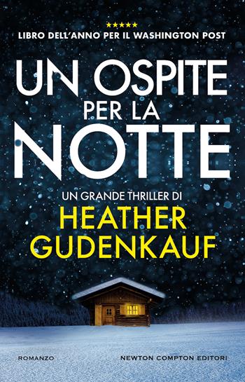 Un ospite per la notte - Heather Gudenkauf - Libro Newton Compton Editori 2023, Nuova narrativa Newton | Libraccio.it