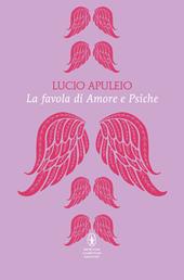 La favola di Amore e Psiche. Testo latino a fronte. Ediz. bilingue