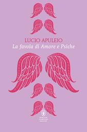 La favola di Amore e Psiche. Testo latino a fronte. Ediz. bilingue