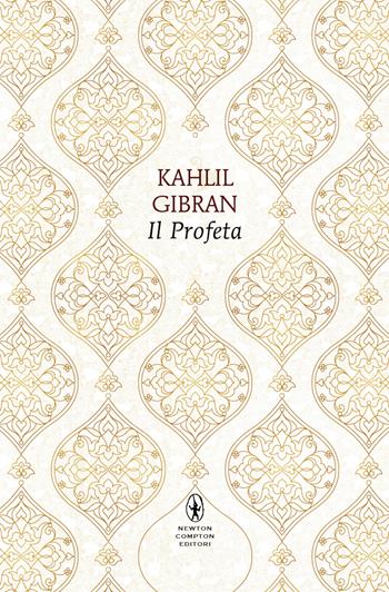 Il profeta. Testo inglese a fronte. Ediz. integrale - Kahlil Gibran - Libro Newton Compton Editori 2024, Classici pop Newton | Libraccio.it