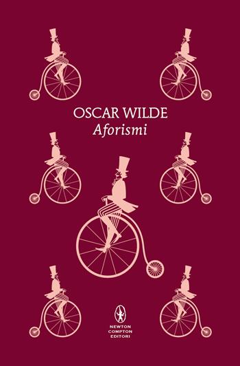 Aforismi. Ediz. integrale - Oscar Wilde - Libro Newton Compton Editori 2024, Classici pop Newton | Libraccio.it