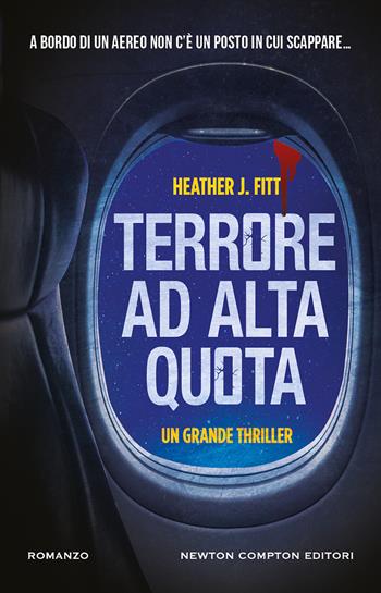 Terrore ad alta quota - Heather J. Fitt - Libro Newton Compton Editori 2023, Nuova narrativa Newton | Libraccio.it