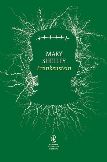 Frankenstein ovvero il Prometeo moderno. Ediz. integrale - Mary Shelley - Libro Newton Compton Editori 2024, Classici pop Newton | Libraccio.it