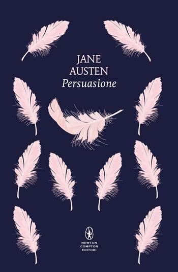 Persuasione. Ediz. integrale - Jane Austen - Libro Newton Compton Editori 2024, Classici pop Newton | Libraccio.it