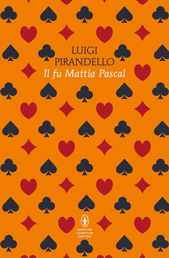 Il fu Mattia Pascal. Ediz. integrale - Luigi Pirandello - Libro Newton Compton Editori 2024, Classici pop Newton | Libraccio.it