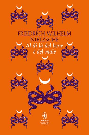 Al di là del bene e del male. Ediz. integrale - Friedrich Nietzsche - Libro Newton Compton Editori 2024, Classici pop Newton | Libraccio.it