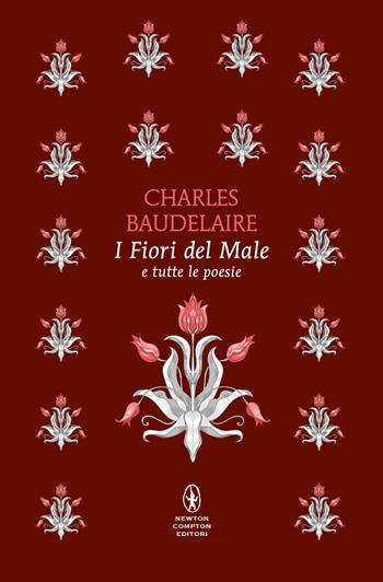 I fiori del male e tutte le poesie. Testo francese a fronte. Ediz. bilingue - Charles Baudelaire - Libro Newton Compton Editori 2024, Classici pop Newton | Libraccio.it