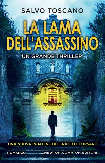 La lama dell'assassino - Salvo Toscano - Libro Newton Compton Editori 2023, Nuova narrativa Newton | Libraccio.it