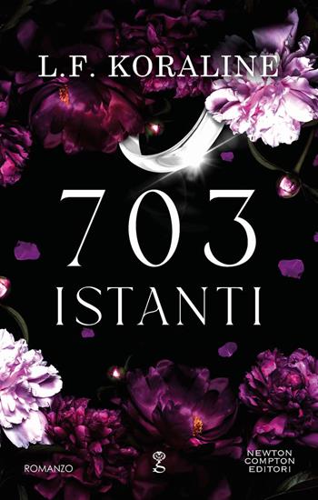 703 istanti - L. F. Koraline - Libro Newton Compton Editori 2023, Anagramma | Libraccio.it