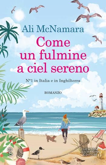 Come un fulmine a ciel sereno - Ali McNamara - Libro Newton Compton Editori 2023, Anagramma | Libraccio.it