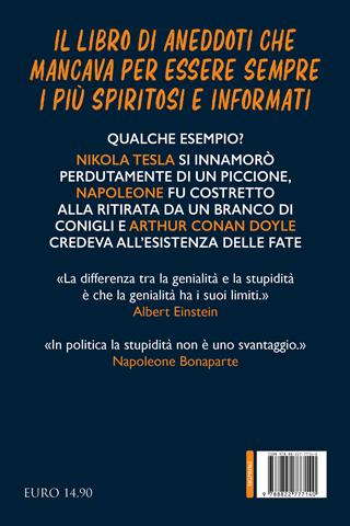 La stupidità del genio. Episodi di sorprendente idiozia delle menti più brillanti di tutti i tempi - Katie Spalding - Libro Newton Compton Editori 2023, Grandi manuali Newton | Libraccio.it