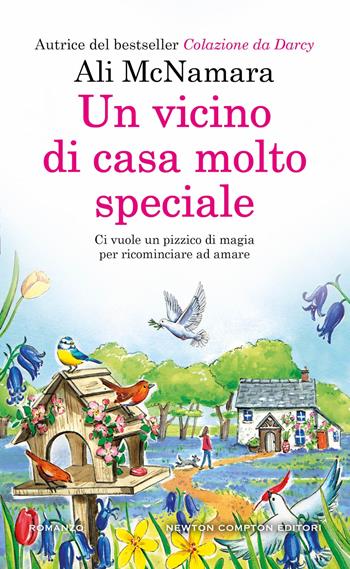 Un vicino di casa molto speciale - Ali McNamara - Libro Newton Compton Editori 2024, Gli insuperabili Gold | Libraccio.it