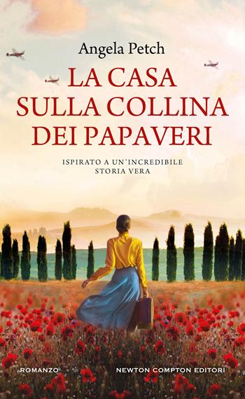 La casa sulla collina dei papaveri - Angela Petch - Libro Newton Compton Editori 2024, Gli insuperabili Gold | Libraccio.it