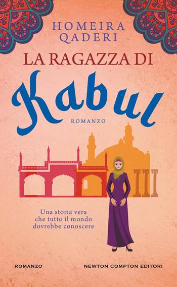 La ragazza di Kabul - Homeira Qaderi - Libro Newton Compton Editori 2024, Gli insuperabili Gold | Libraccio.it