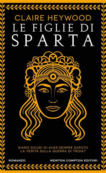 Le figlie di Sparta - Claire Heywood - Libro Newton Compton Editori 2024, Gli insuperabili Gold | Libraccio.it