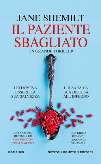 Il paziente sbagliato - Jane Shemilt - Libro Newton Compton Editori 2024, Gli insuperabili Gold | Libraccio.it